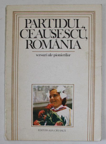 PARTIDUL, CEAUSESCU , ROMANIA , VERSURI ALE PIONIERILOR , 1982