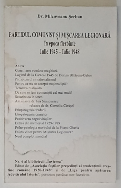 PARTIDUL COMUNIST SI MISCAREA LEGIONARA IN EPOCA FIERBINTE, IULIE 1945- IULIE 1948 de DR. MILCOVEANU SERBAN *PREZINTA HALOURI DE APA