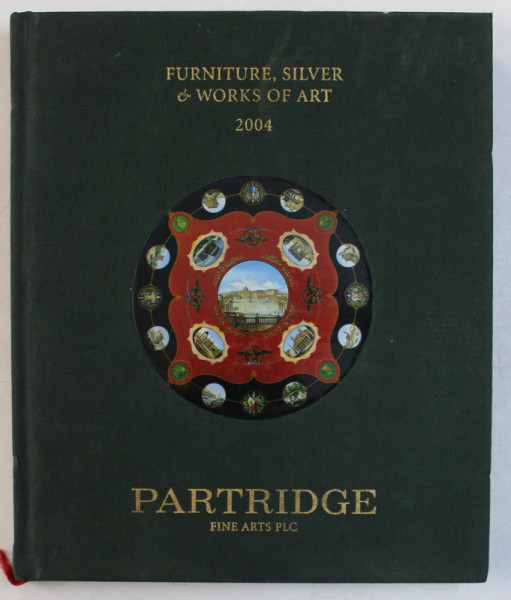 PARTRIDGE  - FURNITURE , SILVER and WORKS OF ART ,  catalogue compiled by LUCY MORTON and MICHELLE STROUBE , 2004