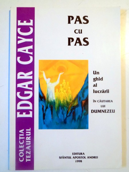 PAS CU PAS , UN GHID AL LUCRARII IN CAUTAREA LUI DUMNEZEU , 1998