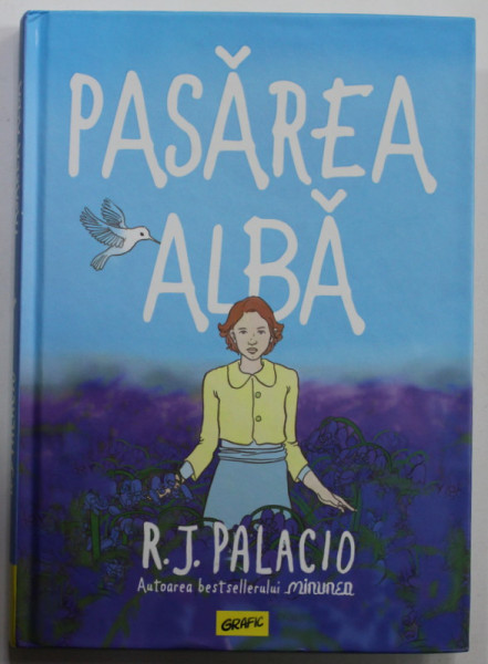PASAREA ALBA , scrisa si ilustrata de R.J. PALACIO , 2021