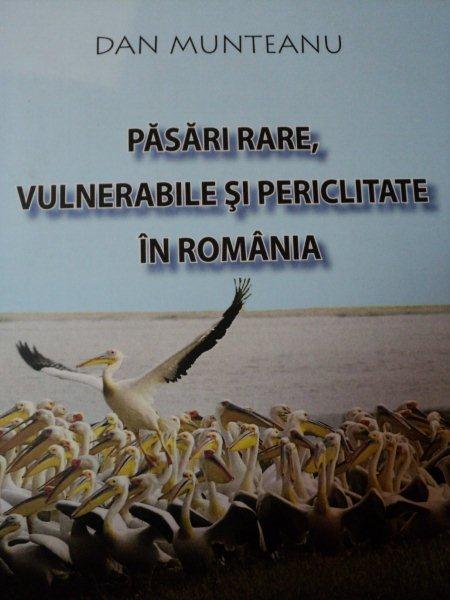 PASARI RARE, VULNERABILE SI PERICLITATE IN ROMANIA - DAN MUNTEANU, 2009