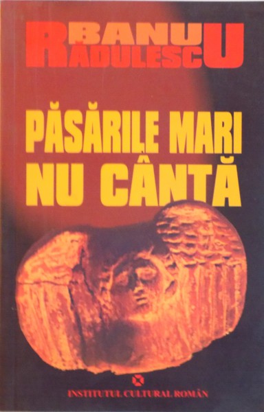 PASARILE MARI NU CANTA, ED. A II-A de BANU RADULESCU, 2005
