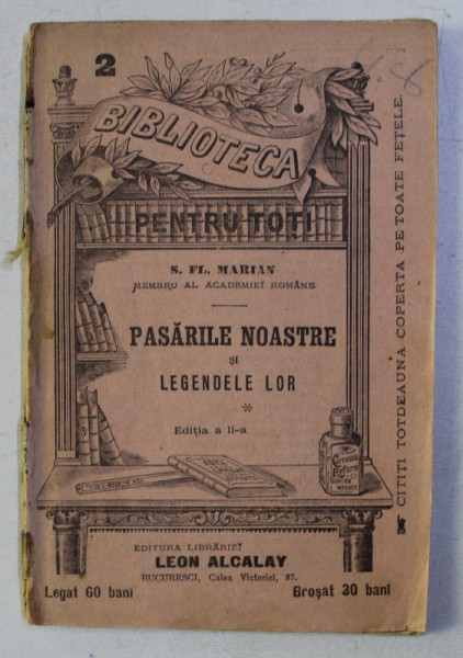 PASARILE NOASTRE SI LEGENDELE LOR de S.FL. MARIAN , EDITIE INTERBELICA