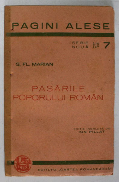 PASARILE POPORULUI ROMAN , DATINI SI LEGENDE de S. FL. MARIAN * COPERTA REFACUTA