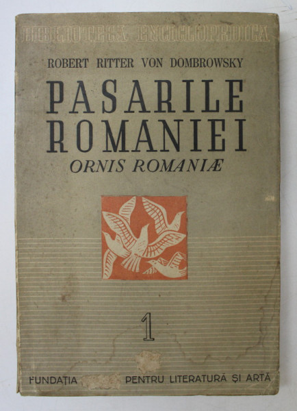 PASARILE ROMANIEI ( ORNIS ROMANIAE ) de ROBERT RITTER VON DOMBROWSKI , 1940 , LIPSA O PARTE DIN PAGINA DE TITLU *