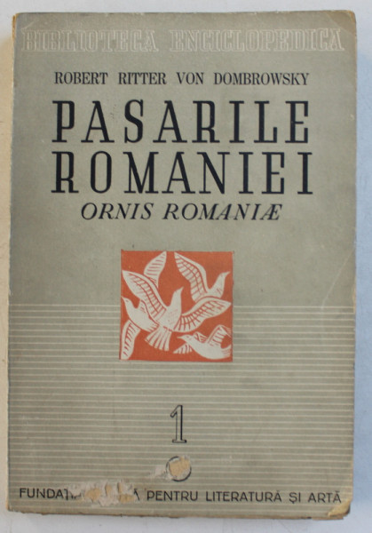 PASARILE ROMANIEI - VOL. I de ROBERT RITTER VON DOMBROWSKY , 1946 , LIPSA FRAGMENT PAGINA DE TITLU
