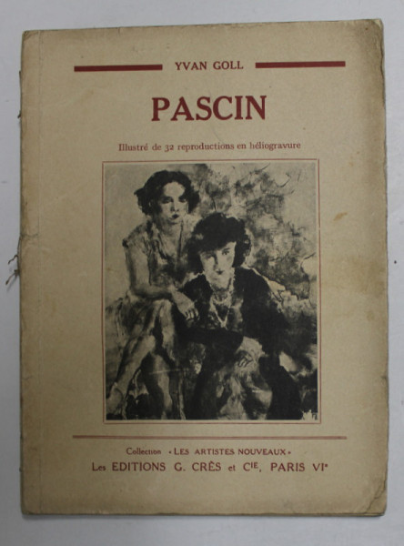 PASCIN par IVAN GOLL , 1929 , PREZINTA URME DE UZURA *