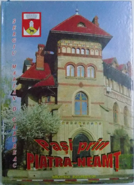 PASI PRIN PIATRA  - NEAMT de SERGIU  - MARIAN D. GABUREAC , 2009