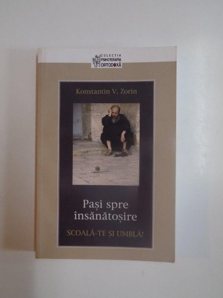 PASI SPRE INSANATOSIRE , SCOALA - TE SI UMBLA de KONSTANTIN V. ZORIN , 2009