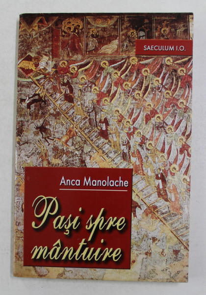 PASI SPRE MANTUIRE - ESEURI SI STUDII TEOLOGICE de ANCA MANOLACHE , 2002