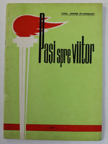 PASI SPRE VIITOR , REVISTA LICEULUI '' DIMITRIE BOLINTINEANU '' , 1977