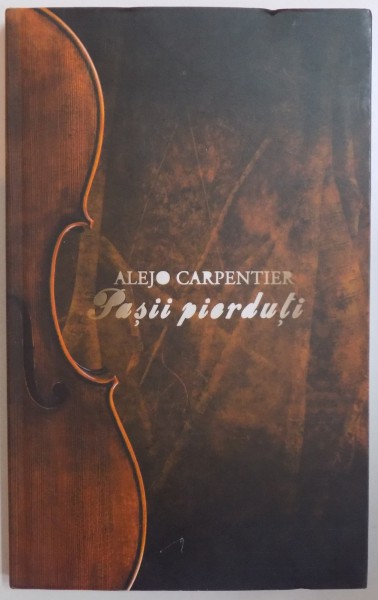 PASII PIERDUTI de ALEJO CARPENTIER, 2008