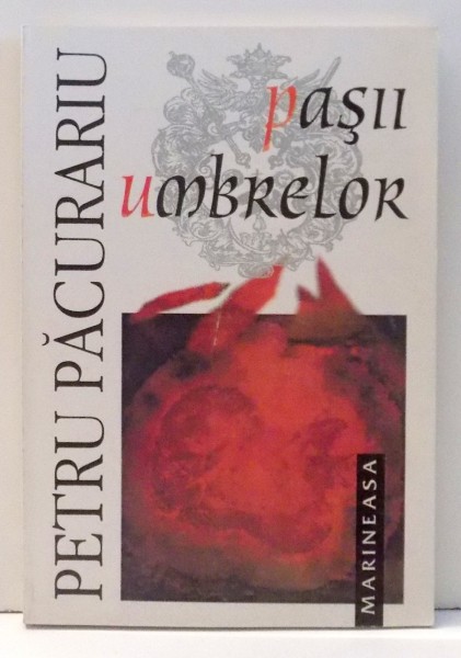PASII UMBRELOR de PETRU PACURARIU , 1997