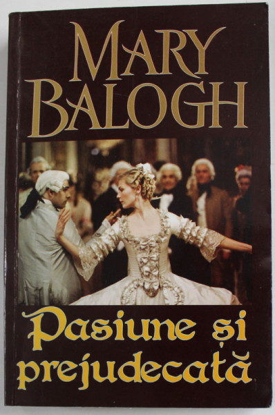 PASIUNE SI PREJUDECATA de MARY BALOGH , 2007