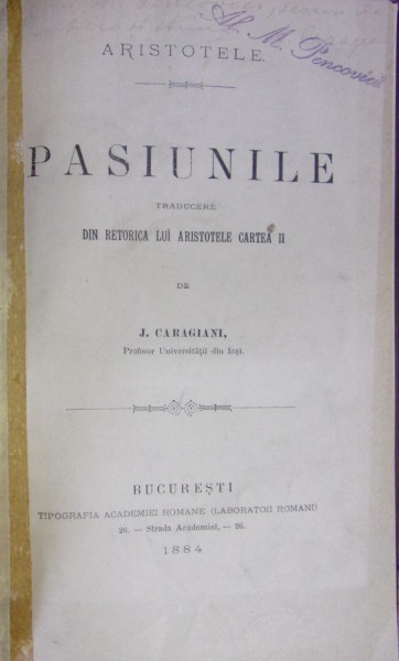 PASIUNILE de ARISTOTEL , TRADUCERE de J. CARAGIANI - CU DEDICATIA TRADUCATORULUI (1884)