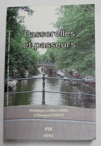 PASSERELLES ET PASSEURS , ANTHOLOGIE , HOMMAGES A GILBERT KREBS et HANSGERD SCHULTE , 2002
