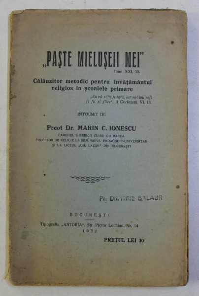 PASTE MIELUSEII MEI - CALAUZITOR METODIC PENTRU INVATAMANTUL RELIGIOS IN SCOALELE PRIMARE de MARIN C . IONESCU , 1932