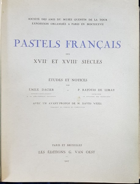 PASTELS FRANCAIS DES XVII ET XVIII SIECLES. ETUDES ET NOTICES par EMIL DACIER et P. RATOUIS DE LIMAY - PARIS, 1927