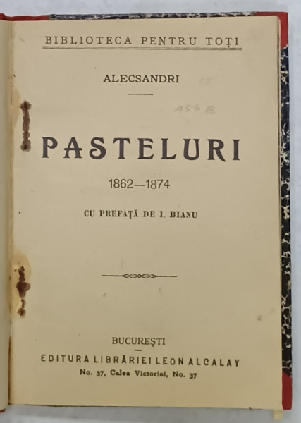 PASTELURI de V. ALECSANDRI , 1862 -1874 , cu o prefata de ION BIANU , 1900 , PAGINILE 3 -4 CU COLT LIPSA *