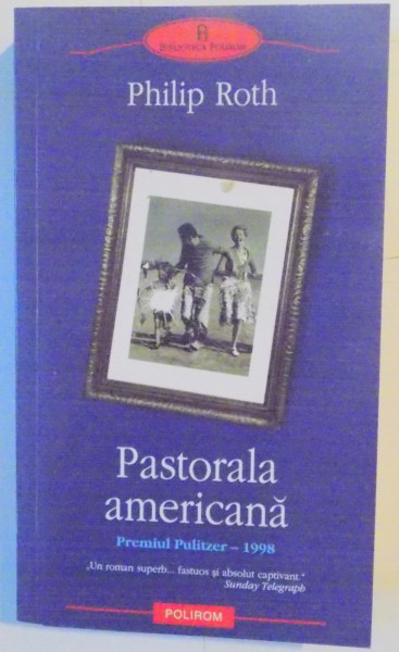 PASTORALA AMERICANA de PHILIP ROTH , 2009