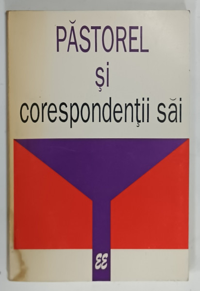 PASTOREL SI CORESPONDENTII SAI de RODICA  PANDELE , 1998 , MICI URME DE UZURA