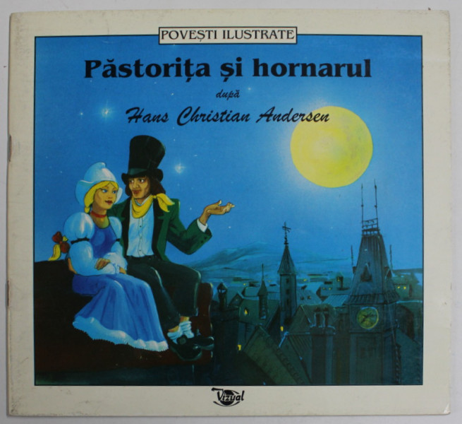 PASTORITA SI HORNARUL , dupa HANS CHRISTIAN ANDERSEN , ilustratii de CORNEL CAZAN , 1996