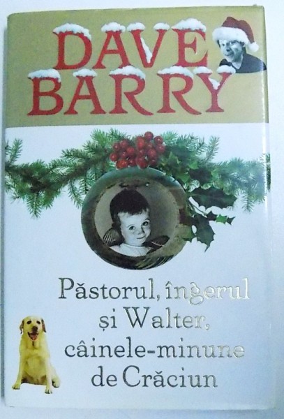 PASTORUL , INGERUL SI WALTER , CAINELE - MINUNE DE CRACIUN de DAVE BARRY , 2007