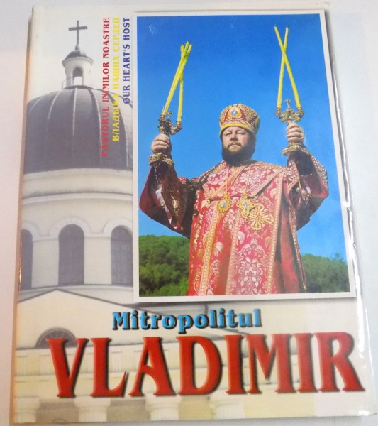 PASTORUL INIMILOR NOASTRE , MITROPOLITUL VLADIMIR , 2002, *DEDICATIE