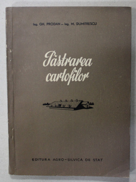 PASTRAREA CARTOFILOR de GH. PRODAN si M. DUMITRESCU , 1956