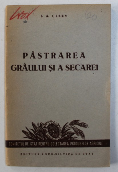 PASTRAREA GRAULUI SI A SECAREI de I. A. CLEEV , 1953