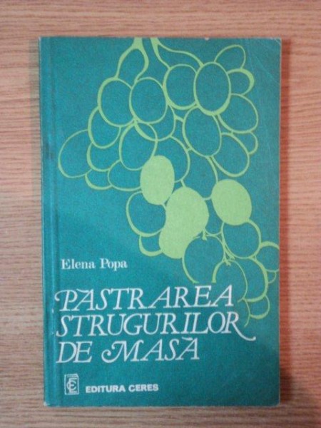 PASTRAREA STRUGURILOR DE MASA de ELENA POPA , 1982