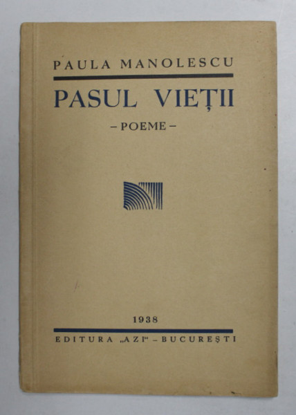 PASUL VIETII - POEME de PAULA MANOLESCU , 1938