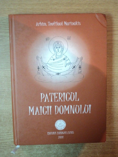PATERICUL MAICII DOMNULUI  de TEOFILACT MARINAKIS , Bucuresti 2008 , PREZINTA SUBLINIERI SI INSEMNARI