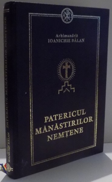 PATERICUL MANASTIRILOR NEMTENE de IOANICHIE BALAN , 2001