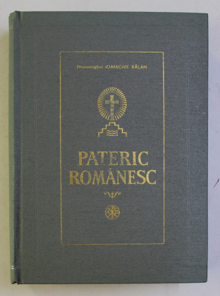 PATERICUL ROMANESC , de IOANICHIE BALAN  , 1990, EDITA A II-A