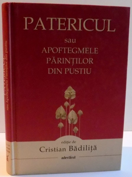 PATERICUL SAU APOFTEGMELE PARINTILOR DIN PUSTIU , 2011