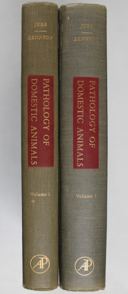 PATHOLOGY OF DOMESTIC ANIMALS , VOLUMES I - II by K. V. F. JUBB and PETER C. KENNEDY , 1963