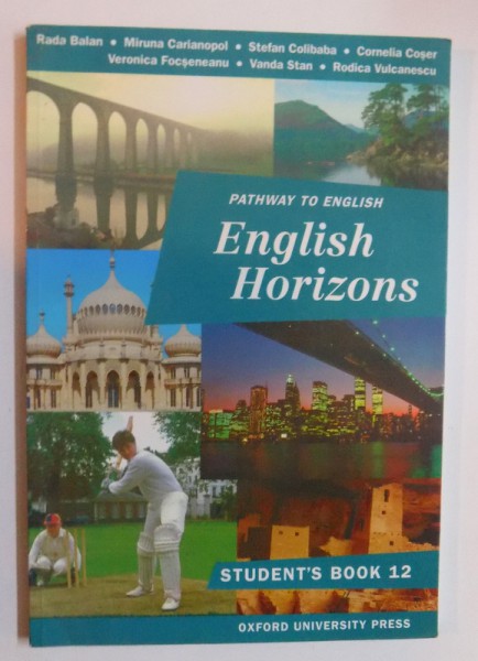 PATHWAY TO ENGLISH  - ENGLISH HORIZONS - STUDENT BOOK 12 by RADA BALAN...RODICA VULCANESCU , 1999