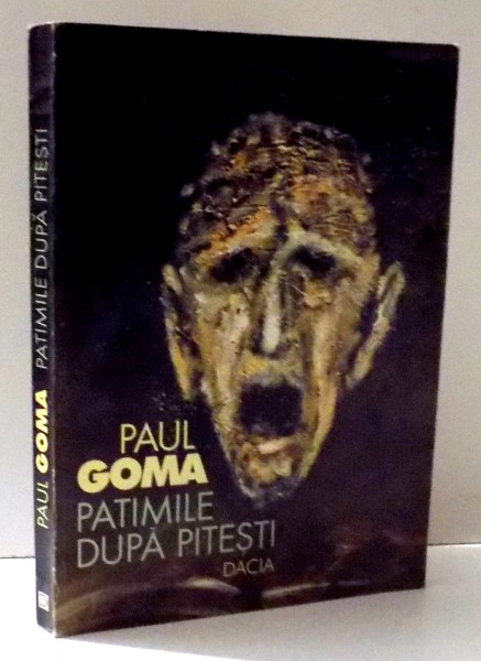 PATIMILE DUPA PITESTI de PAUL GOMA , 1999
