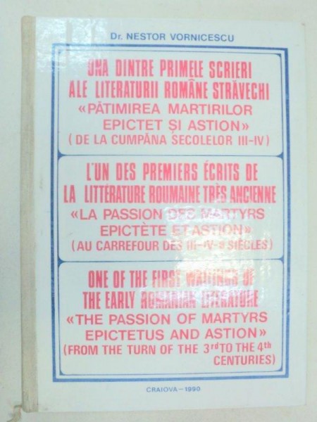 PATIMIREA SFINTILOR EPICTET SI ASTION-DR. NESTOR VORNICESCU , EDITIE IN 3 LIMBI (ROMANA,FRANCEZA,ENGLEZA)  1990