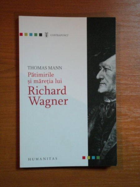 PATIMIRILE SI MARETIA LUI RICHARD WAGNER de THOMAS MANN , 2013