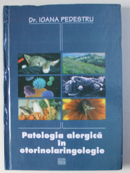 PATOLOGIA ALERGICA IN OTORINOLARINGOLOGIE de IOANA PEDESTRU , 2006