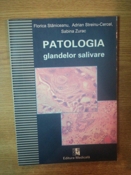 PATOLOGIA GLANDELOR SALIVARE de FLORICA STANICEANU , ADRIAN STREINU CERCEL , SABINA ZURAC , 2004
