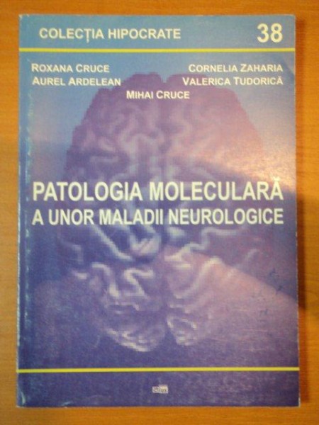 PATOLOGIA MOLECULARA A  UNOR MALADII NEUROLOGICE- ROXANA CRUCE, AUREL ARDELEAN....