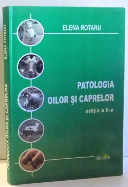 PATOLOGIA OILOR SI CAPRELOR de ELENA ROTARU , EDITIA A II-A , 2010 , DEDICATIE*