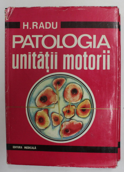 PATOLOGIA UNITATII MOTORII de H. RADU , 1978