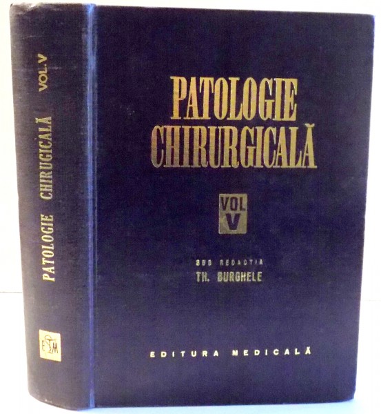 PATOLOGIE CHIRURGICALA de TH. BURGHELE , 1974