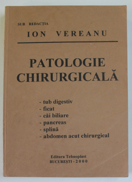 PATOLOGIE CHIRURGICALA , sub redactia ION VEREANU , 2000