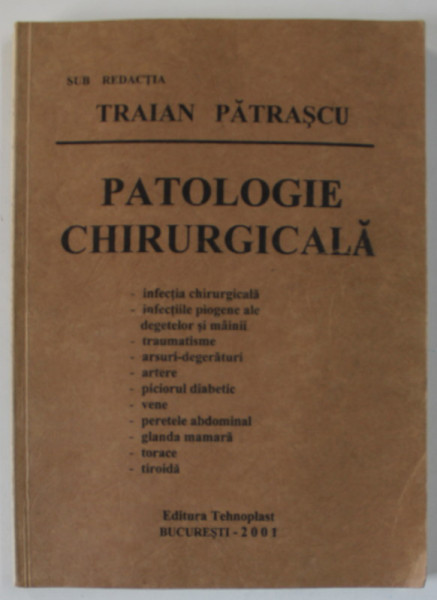 PATOLOGIE CHIRURGICALA , sub redactia lui TRAIAN PATRASCU , 2001 , PREZINTA SUBLINIERI *